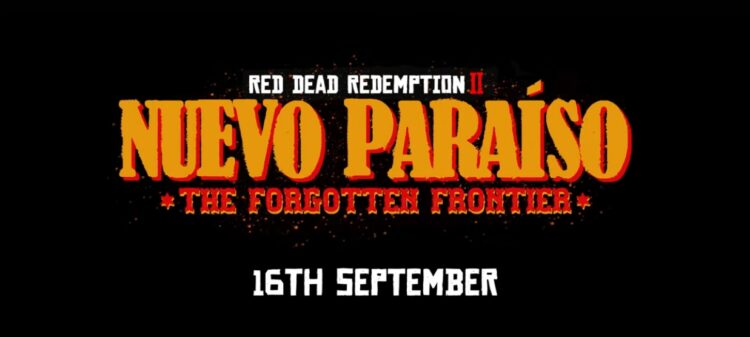 Nuevo Paraíso: El ambicioso mod que añade México a Red Dead Redemption 2 llega en septiembre